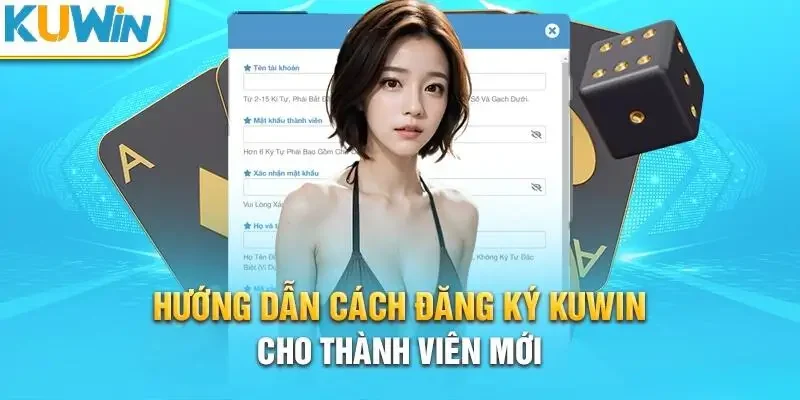 Lưu ý cần nắm trong hướng dẫn đăng ký Kuwin