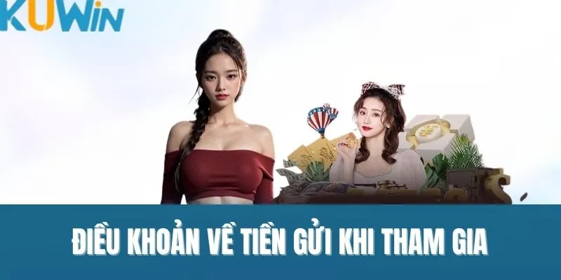 Điều khoản về tiền gửi khi tham gia 