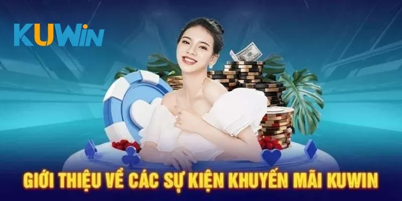 Những chương trình khuyến mãi Kuwin lớn và hấp dẫn nhất