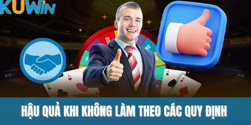 Hậu quả khi không làm theo các quy định 