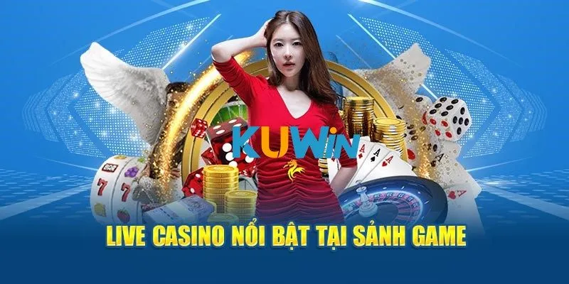 Hướng dẫn cách chơi game Live Casino tại Kuwin