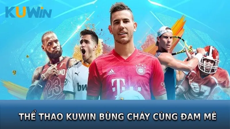 KUWIN – Nhà cái cá độ bóng uy tín quốc dân