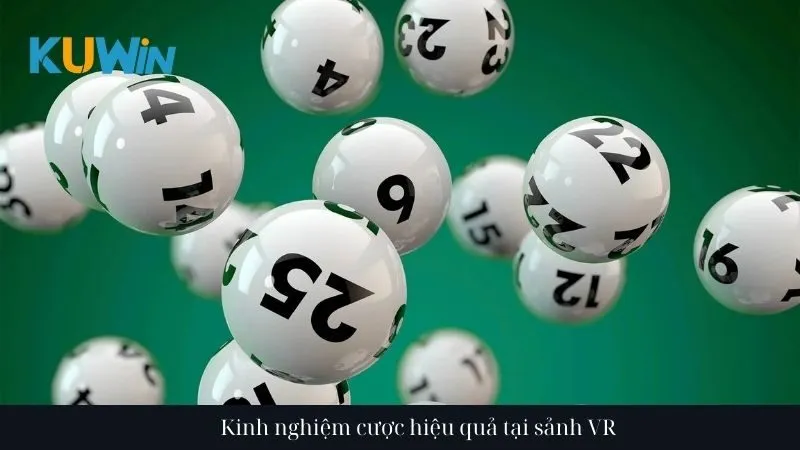 Kinh nghiệm cược hiệu quả tại sảnh VR